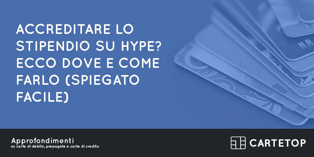 Accreditare lo stipendio su Hype? Ecco dove e come farlo (spiegato facile)