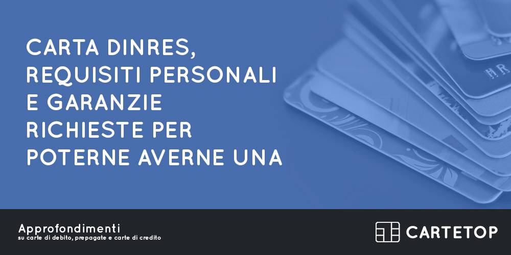 Carta Diners, requisiti personali e garanzie richieste per poterne averne una