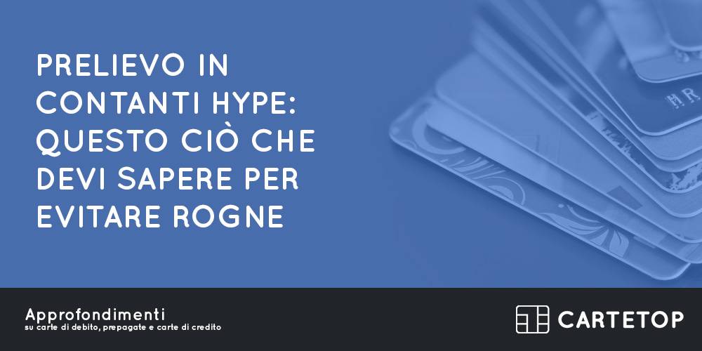 Prelievo in contanti Hype: questo ciò che devi sapere per evitare rogne